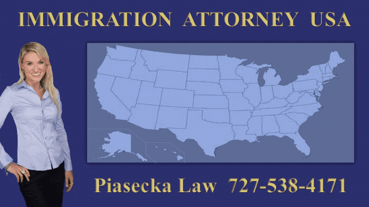 Immigration Attorney USA Piasecka Law 727-538-4171