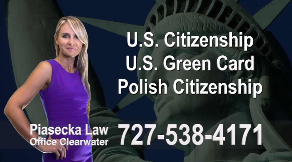 Agnieszka Piasecka Law U.S. Citizenship, U.S. Green Card, Polish Citizenship, Attorney, Lawyer, Agnieszka Piasecka, Aga Piasecka, Piasecka, Florida, US, USA, 11
