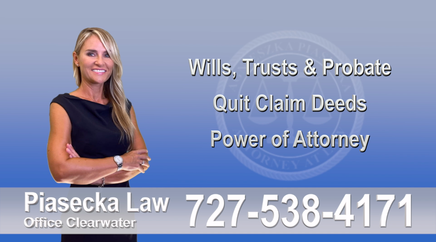 Agnieszka Piasecka Law, Wills, Trusts, Probate, Quit Claim Deeds, Power of Attorney, Clearwater, Florida, Attorney, Lawyer, Agnieszka Piasecka, Aga Piasecka, Piasecka, 7